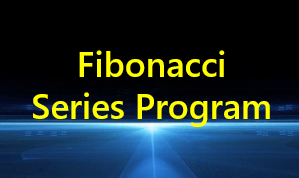 Fibonacci series program using while loop