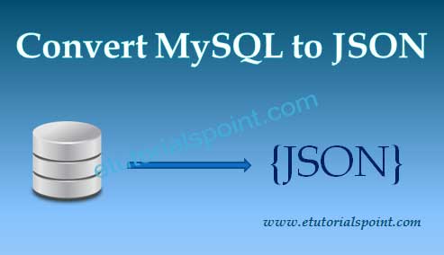 Convert MySQL to JSON